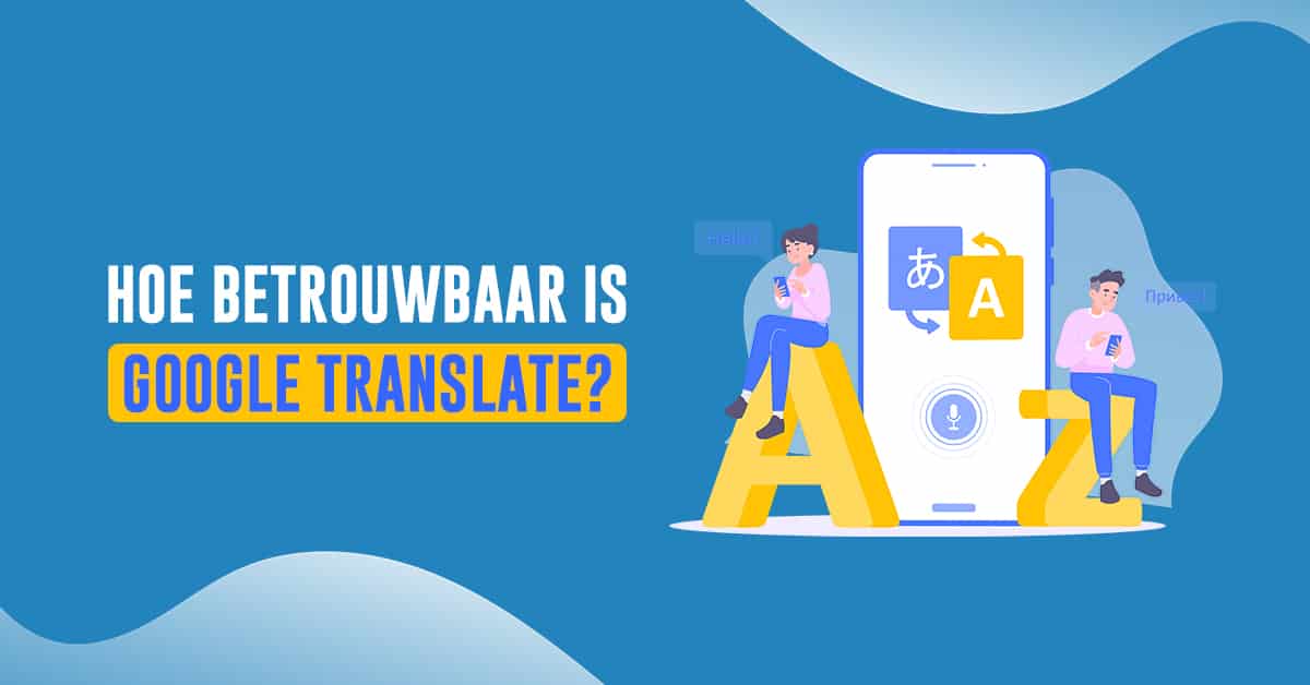hoe betrouwbaar is google translate